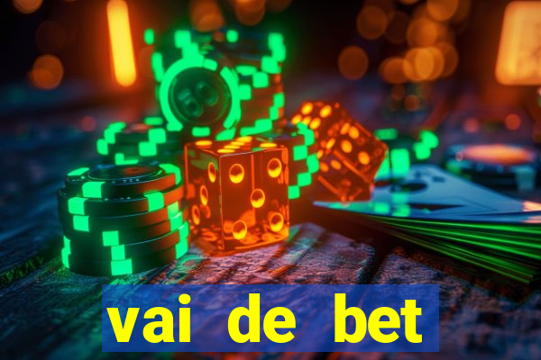 vai de bet esportes da sorte